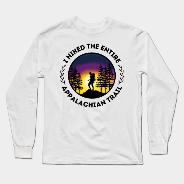 I Hiked The Entire Appalachian Trail - ATC - Thruhiker - Triple Crown - Backpacking, Camping, Hiking, Thru-hiking, Mexico to Canada, PCT, CDT, GEORGIA TO MAINE, Katahdin, 100 Mile Wilderness Long Sleeve T-Shirt by cloudhiker